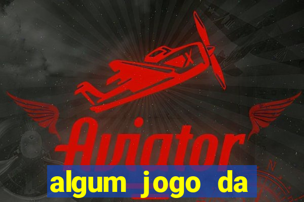 algum jogo da dinheiro de verdade